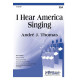 I Hear America Singing (SSA)