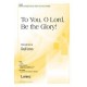 To You O Lord Be the Glory (Acc CD)