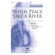 When Peace Like a River