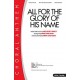 All For the Glory of His Name (Acc CD)