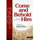 Come and Behold Him