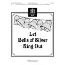 Let Bells of Silver Ring Out