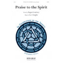 Praise to the Spirit