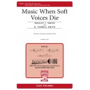 Music When Soft Voices Die (SAB)