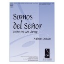 Somos del Senor (When We Are Living)