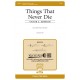 Things That Never Die (3-Pt)
