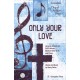 Only Your Love
