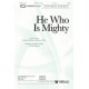 He Who Is Mighty