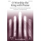 O Worship the King With Praise (Orch)