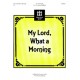 My Lord What A Morning