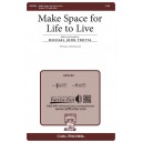 Make Space for Life to Live (TB)