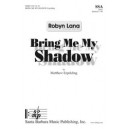 Bring Me My Shadow (SSA)