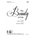 Beauty of Life, The  (SSA)