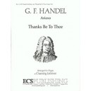 Handel - Thanks Be To Thee