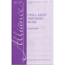 I Will Arise and Make Music  (SSA)