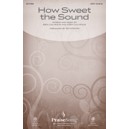 How Sweet The Sound (Orch)