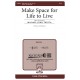 Make Space for Life to Live (TB)