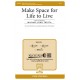 Make Space for Life to Live (3-Pt)