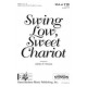 Swing Low Sweet Chariot (SSA or TTB)