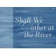 Ferguson - Shall We Gather at the River