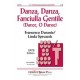 Danza Danza Fanciulla Gentile (Acc. CD0