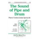 Sound of Pipe and Drum, The  (SSA)