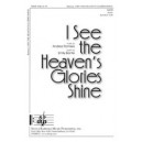 I See the Heaven's Glories Shine