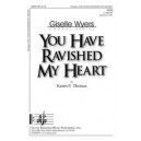 You Have Ravished My Heart