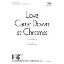 Love Came Down at Christmas  (SSA)