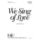 We Sing of Love  (SA)