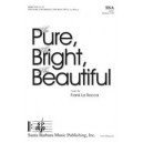 Pure the Bright the Beautiful, The  (SSA)