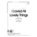 I Loved All Lovely Things