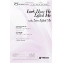 Look How He Lifted Me (SATB)