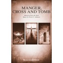 Manger Cross and Tomb (SATB)