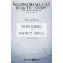 We sing So All Can Hear the Story (SATB)