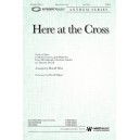 Here at the Cross (SATB)