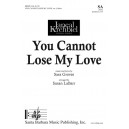 You Cannot Lose My Love  (SA)