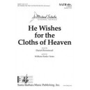 He Wishes for the Cloths of Heaven