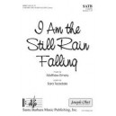 I Am the Still Rain Falling