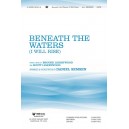 Beneath the Waters (I Will Rise) SATB