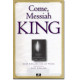 Come Messiah King