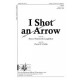 I Shot an Arrow  (SSAA)