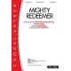 Mighty Redeemer (Orch) *POD*