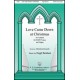 Love Came Down at Christmas (SATB)