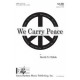 We Carry Peace