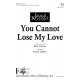 You Cannot Lose My Love  (SA)