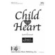 Child of My Heart  (SSA)