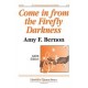 Come in From the Firefly Darkness  (Acc. CD)