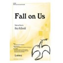 Fall On US (SATB)