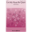 Let My Heart Be Quiet (SATB)